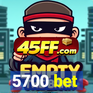 5700 bet